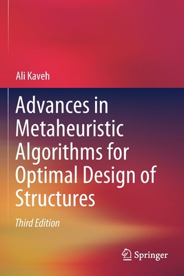 Advances in Metaheuristic Algorithms for Optimal Design of Structures - Kaveh, Ali