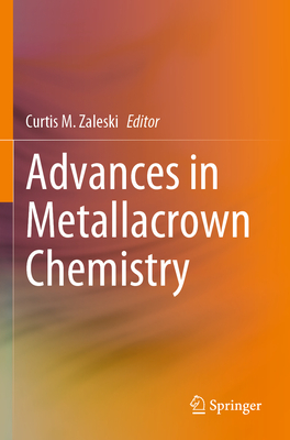 Advances in Metallacrown Chemistry - Zaleski, Curtis M. (Editor)