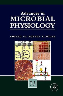 Advances in Microbial Physiology: Volume 53 - Poole, Robert K (Editor)