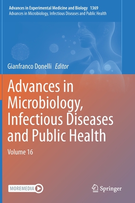 Advances in Microbiology, Infectious Diseases and Public Health: Volume 16 - Donelli, Gianfranco (Editor)