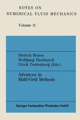 Advances in Multi-Grid Methods - Braess, Dietrich, and Hackbusch, Wolfgang, and Trottenberg, Ulrich