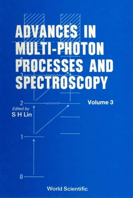 Advances in Multi-Photon Processes and Spectroscopy, Volume 3 - Gortel, Zbigniew W (Editor), and Hanamura, Eiichi (Editor), and Kreuzer, Hans Jurgen (Editor)