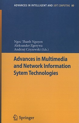 Advances in Multimedia and Network Information System Technologies - Nguyen, Ngoc-Thanh (Editor), and Zgrzywa, Aleksander (Editor), and Czyzewski, Andrzej (Editor)