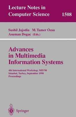 Advances in Multimedia Information Systems: 4th International Workshop, Mis'98, Istanbul, Turkey September 24-26, 1998, Proceedings - Jajodia, Sushil (Editor), and zsu, M Tamar (Editor), and Dogac, Asuman (Editor)