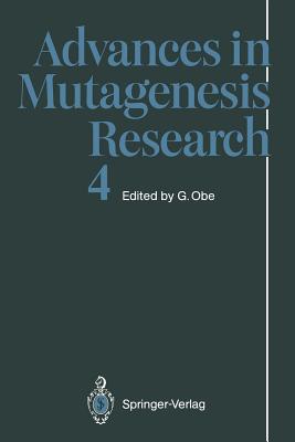 Advances in Mutagenesis Research - Obe, Gnter (Editor), and Cortes, F (Contributions by), and Escalza, P (Contributions by)