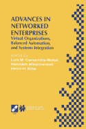 Advances in Networked Enterprises: Virtual Organizations, Balanced Automation, and Systems Integration