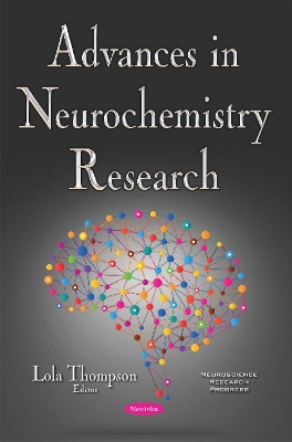 Advances in Neurochemistry Research - Thompson, Lola (Editor)