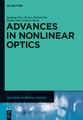 Advances in Nonlinear Optics - Chen, Xianfeng, and Zhang, Guoquan, and Zeng, Heping