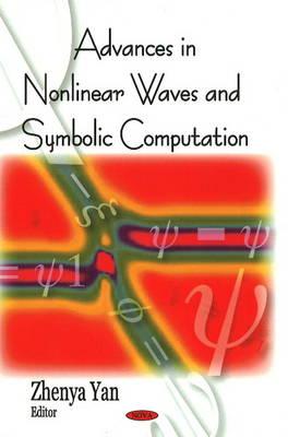 Advances in Nonlinear Waves and Symbolic Computation - Yan, Zhenya
