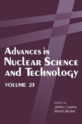 Advances in Nuclear Science and Technology - Lewins, Jeffery (Editor), and Becker, Martin (Editor)