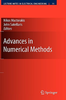 Advances in Numerical Methods - Mastorakis, Nikos (Editor), and Sakellaris, John (Editor)