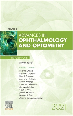 Advances in Ophthalmology and Optometry, 2021: Volume 6-1 - Yanoff, Myron, MD (Editor)