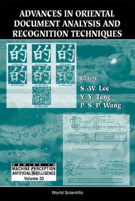 Advances in Oriental Document Analysis and Recognition Techniques - Lee, Seong-Whan (Editor), and Tang, Yuan Yan (Editor), and Wang, Patrick S P (Editor)