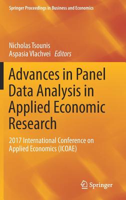 Advances in Panel Data Analysis in Applied Economic Research: 2017 International Conference on Applied Economics (Icoae) - Tsounis, Nicholas (Editor), and Vlachvei, Aspasia (Editor)