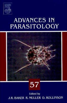 Advances in Parasitology: Volume 57 - Baker, John R, and Muller, Ralph, and Rollinson, David