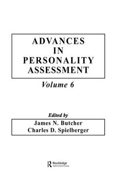 Advances in Personality Assessment: Volume 6 - Butcher, J N (Editor), and Spielberger, Charles D (Editor)