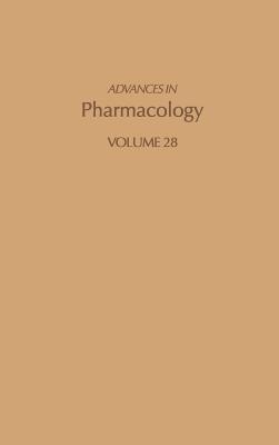 Advances in Pharmacology: Volume 28 - August, J Thomas, and Anders, M W, and Murad, Ferid