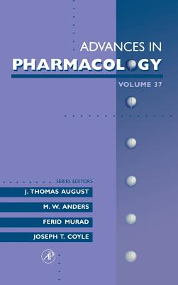 Advances in Pharmacology: Volume 37 - August, J Thomas, and Anders, M W, and Murad, Ferid