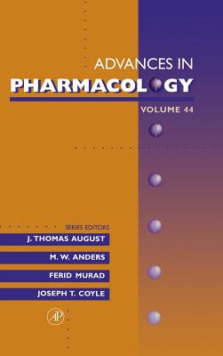 Advances in Pharmacology: Volume 44 - August, J Thomas, and Anders, M W, and Murad, Ferid