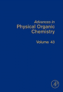 Advances in Physical Organic Chemistry: Volume 43