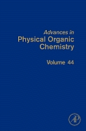 Advances in Physical Organic Chemistry: Volume 44