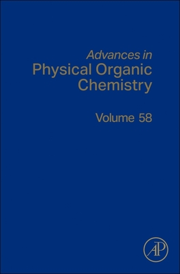 Advances in Physical Organic Chemistry: Volume 58 - Williams, Nick, and Harper, Jason