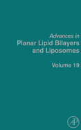 Advances in Planar Lipid Bilayers and Liposomes: Volume 19