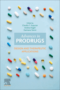 Advances in Prodrugs: Design and Therapeutic Applications