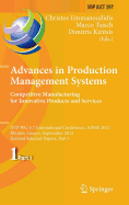 Advances in Production Management Systems. Competitive Manufacturing for Innovative Products and Services: Ifip Wg 5.7 International Conference, Apms 2012, Rhodes, Greece, September 24-26, 2012, Revised Selected Papers, Part I