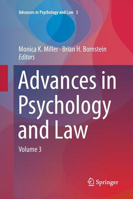 Advances in Psychology and Law: Volume 3 - Miller, Monica K (Editor), and Bornstein, Brian H (Editor)