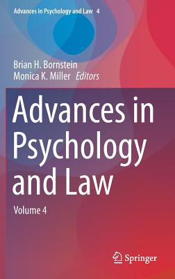 Advances in Psychology and Law: Volume 4 - Bornstein, Brian H (Editor), and Miller, Monica K (Editor)