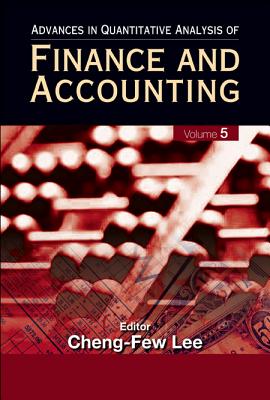 Advances in Quantitative Analysis of Finance and Accounting (Vol. 5) - Lee, Cheng Few (Editor)