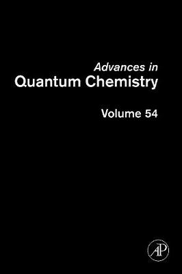 Advances in Quantum Chemistry: DV-X for Industrial-Academic Cooperation Volume 54 - Sabin, John R (Editor), and Brndas, Erkki J (Editor), and Kawai, Jun (Guest editor)