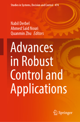 Advances in Robust Control and Applications - Derbel, Nabil (Editor), and Nouri, Ahmed Said (Editor), and Zhu, Quanmin (Editor)