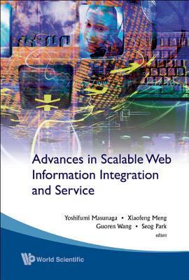 Advances in Scalable Web Information Integration and Service - Proceedings of Dasfaa2007 International Workshop on Scalable Web Information Integration and Service (Swiis2007) - Masunaga, Yoshifumi (Editor), and Park, Seog (Editor), and Meng, Xiaofeng (Editor)