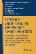 Advances in Signal Processing and Intelligent Recognition Systems: Proceedings of Third International Symposium on Signal Processing and Intelligent Recognition Systems (Sirs-2017), September 13-16, 2017, Manipal, India