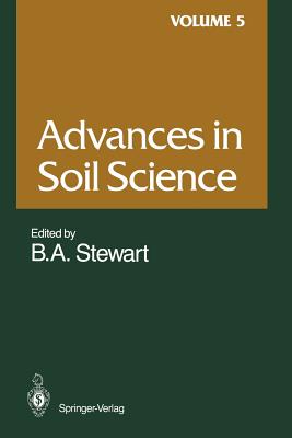 Advances in Soil Science: Volume 5 - De Datta, S K (Contributions by), and Farina, M P W (Contributions by), and Lal, R (Contributions by)