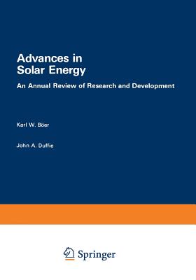 Advances in Solar Energy: An Annual Review of Research and Development, Volume 1  1982 - Boer, Karl W. (Editor)