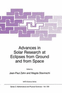 Advances in Solar Research at Eclipses from Ground and from Space: Proceedings of the NATO Advanced Study Institute on Advances in Solar Research at Eclipses from Ground and from Space Bucharest, Romania 9-20 August, 1999