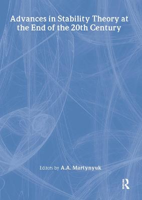 Advances in Stability Theory at the End of the 20th Century - Martynyuk, A a