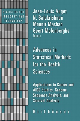 Advances in Statistical Methods for the Health Sciences: Applications to Cancer and AIDS Studies, Genome Sequence Analysis, and Survival Analysis - Auget, Jean-Louis (Editor), and Balakrishnan, N (Editor), and Mesbah, Mounir (Editor)