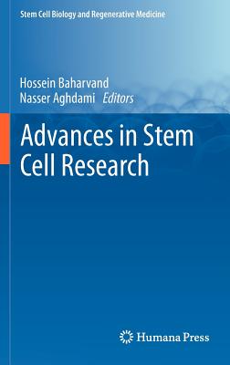 Advances in Stem Cell Research - Baharvand, Hossein (Editor), and Aghdami, Nasser (Editor)