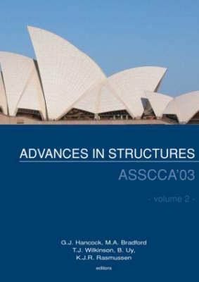 Advances in Structures: Proceedings of the Asscca 2003 Conference, Sydney, Australia 22-25 June 2003 - Hancock, Gregory J (Editor), and Bradford, M a (Editor), and Wilkinson, T J (Editor)