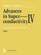 Advances in Superconductivity IV: Proceedings of the 4th International Symposium on Superconductivity (ISS '91), October 14-17, 1991, Tokyo