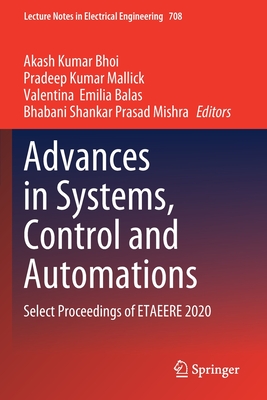 Advances in Systems, Control and Automations: Select Proceedings of ETAEERE 2020 - Bhoi, Akash Kumar (Editor), and Mallick, Pradeep Kumar (Editor), and Balas, Valentina  Emilia (Editor)
