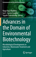 Advances in the Domain of Environmental Biotechnology: Microbiological Developments in Industries, Wastewater Treatment and Agriculture