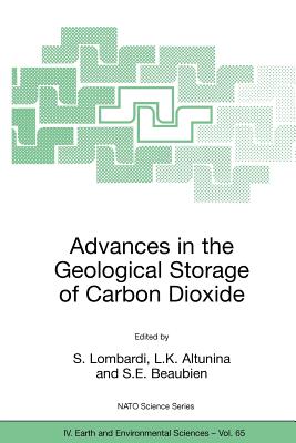 Advances in the Geological Storage of Carbon Dioxide: International Approaches to Reduce Anthropogenic Greenhouse Gas Emissions - Lombardi, S (Editor), and Altunina, L K (Editor), and Beaubien, S E (Editor)