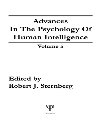 Advances in the Psychology of Human Intelligence: Volume 5 - Sternberg, Robert J (Editor)