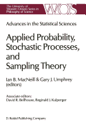 Advances in the Statistical Sciences: Applied Probability, Stochastic Processes, and Sampling Theory: Volume I of the Festschrift in Honor of Professor V.M. Joshi's 70th Birthday - MacNeill, I B (Editor), and Umphrey, G (Editor)