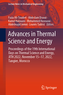Advances in Thermal Science and Energy: Proceedings of the 19th International Days on Thermal Science and Energy, Jith 2022, November 15-17, 2022, Tangier, Morocco - Ali-Toudert, Fazia (Editor), and Draoui, Abdeslam (Editor), and Halouani, Kamel (Editor)